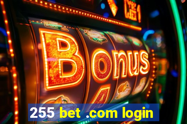 255 bet .com login