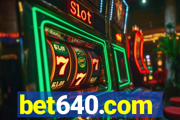 bet640.com