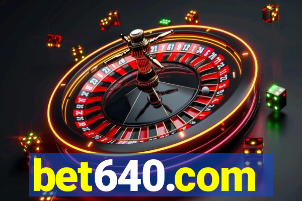 bet640.com