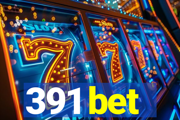 391 bet