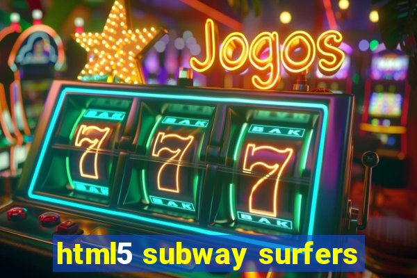 html5 subway surfers