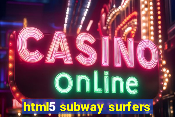 html5 subway surfers