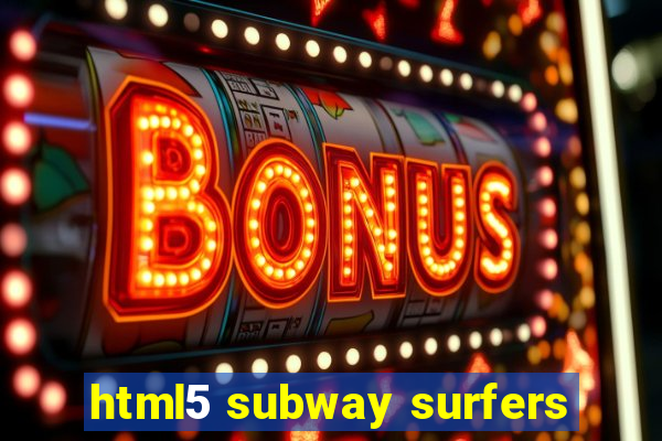 html5 subway surfers