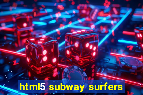 html5 subway surfers