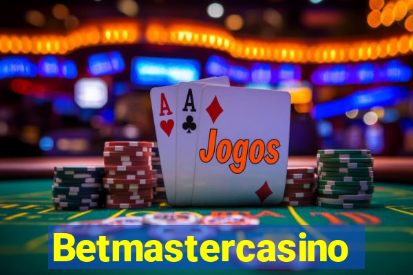 Betmastercasino