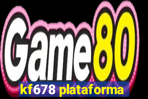 kf678 plataforma