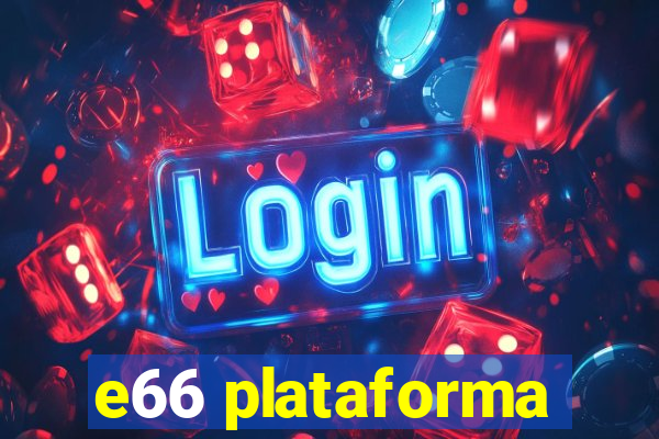 e66 plataforma