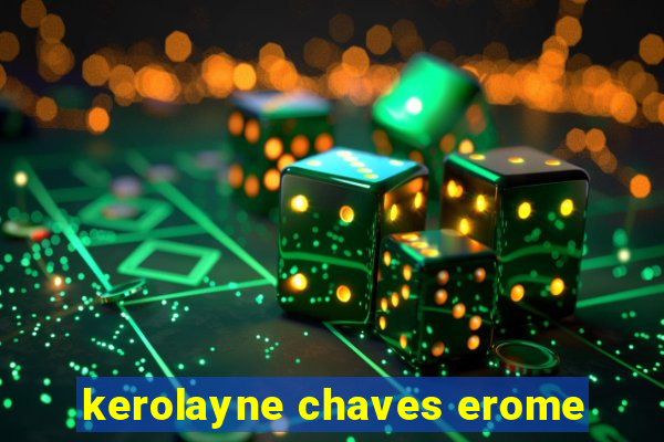 kerolayne chaves erome