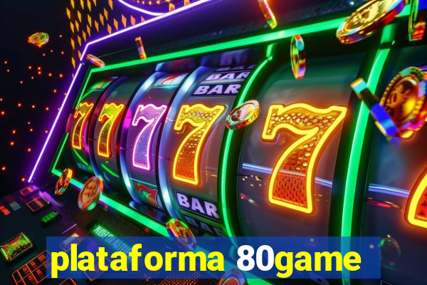 plataforma 80game