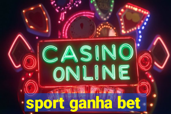 sport ganha bet