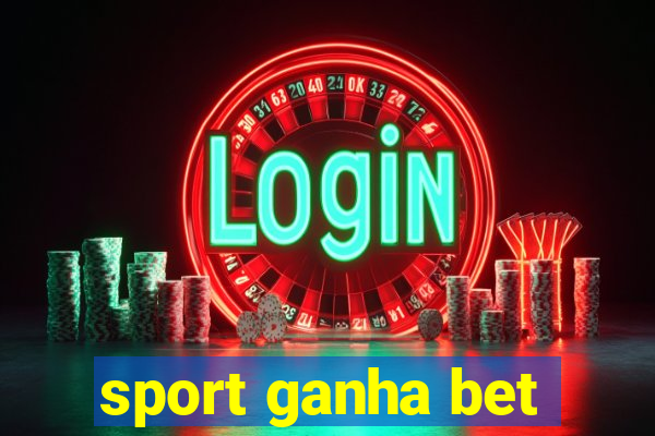 sport ganha bet