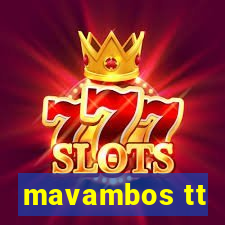 mavambos tt