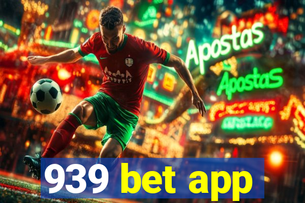 939 bet app