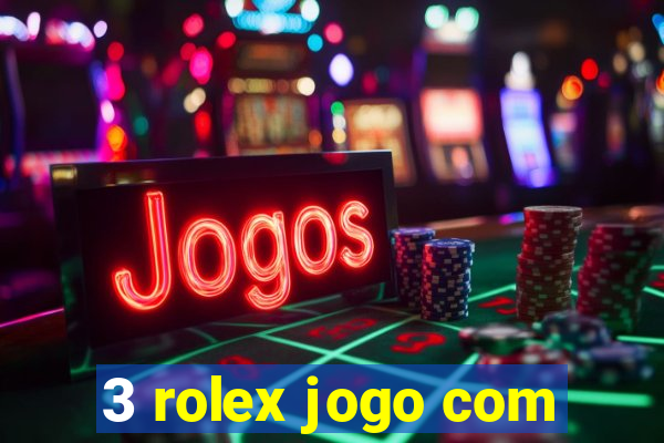 3 rolex jogo com