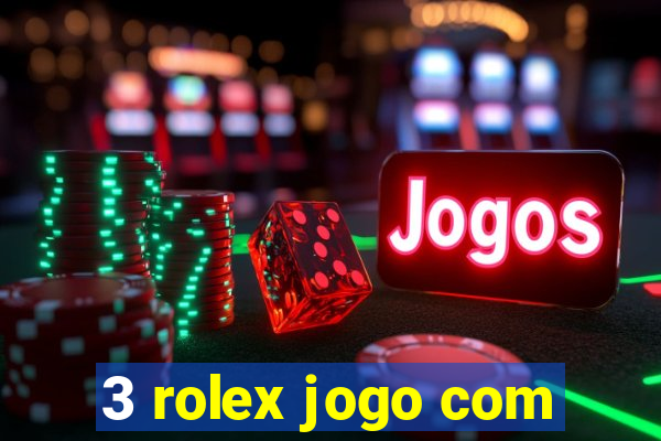 3 rolex jogo com