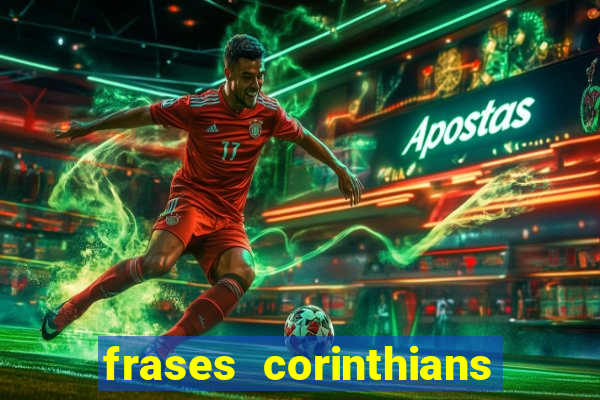 frases corinthians zuando o palmeiras