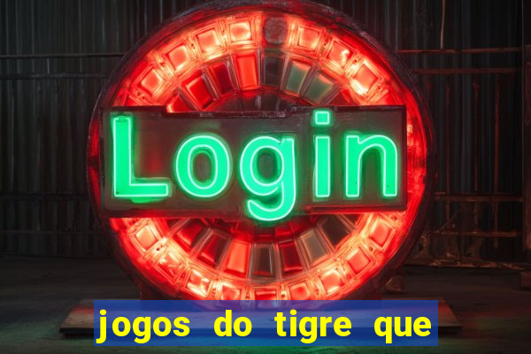 jogos do tigre que dao bonus no cadastro