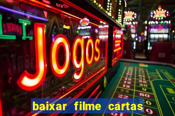 baixar filme cartas para julieta legendado