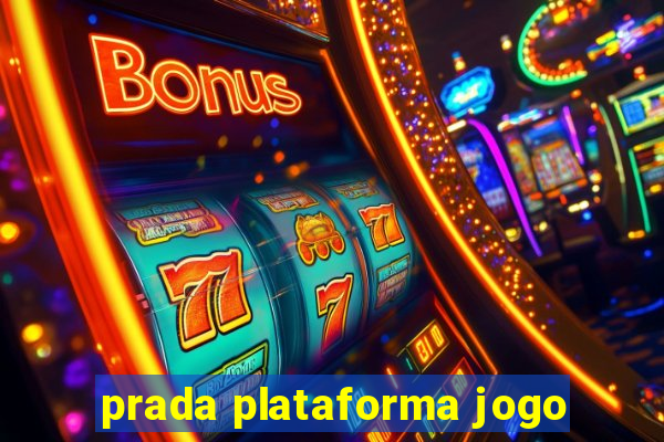 prada plataforma jogo