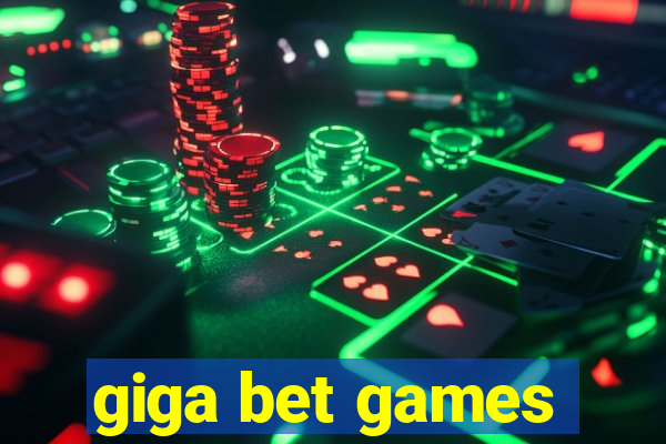 giga bet games