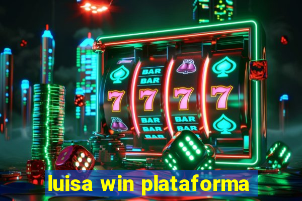 luisa win plataforma