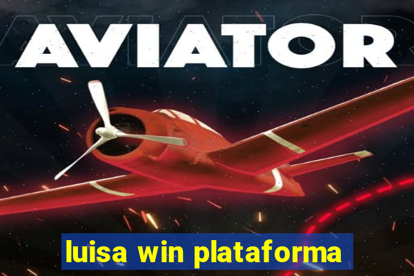 luisa win plataforma