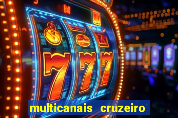 multicanais cruzeiro ao vivo