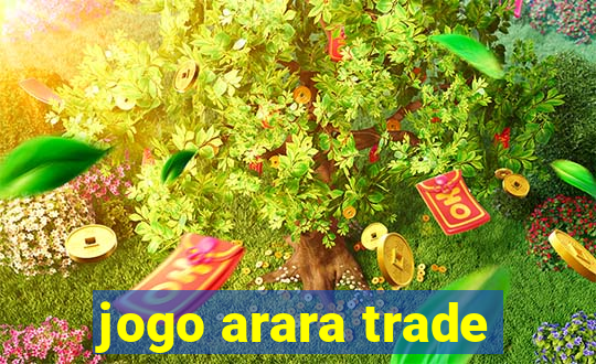 jogo arara trade