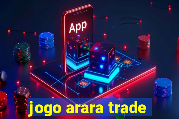 jogo arara trade