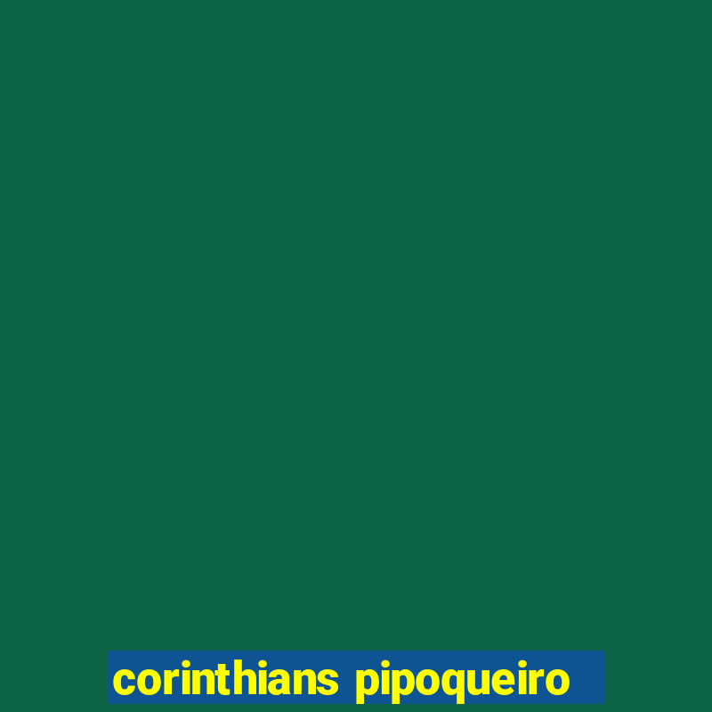 corinthians pipoqueiro