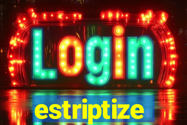 estriptize