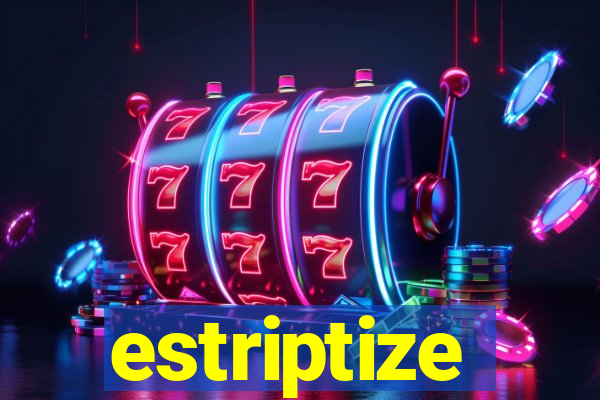 estriptize