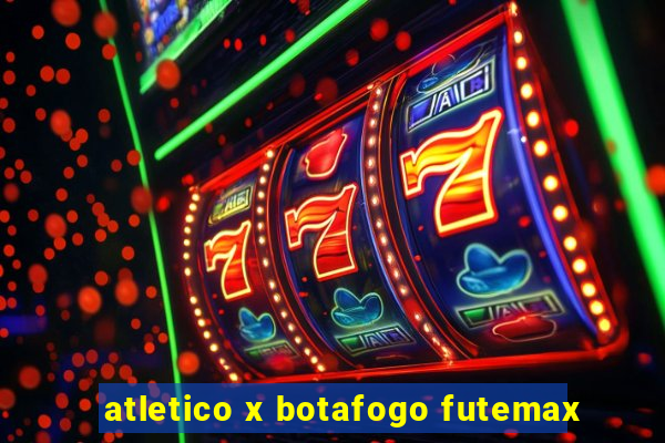 atletico x botafogo futemax