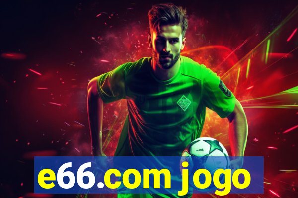 e66.com jogo