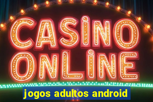 jogos adultos android