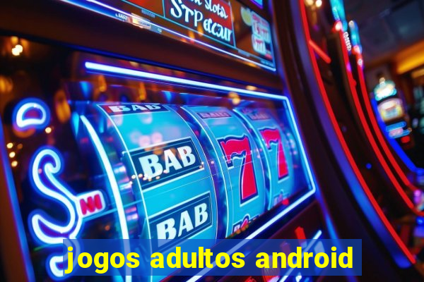 jogos adultos android