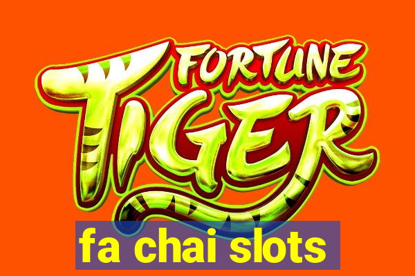 fa chai slots