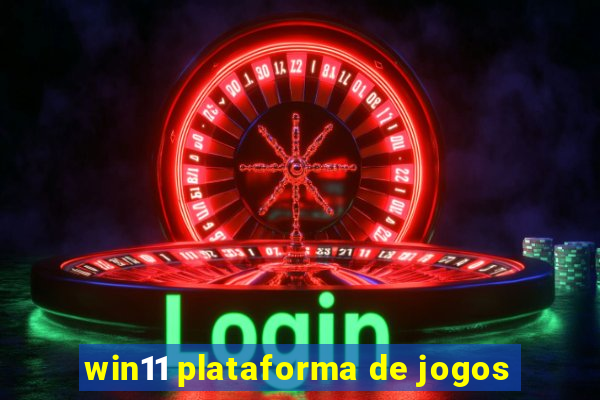 win11 plataforma de jogos