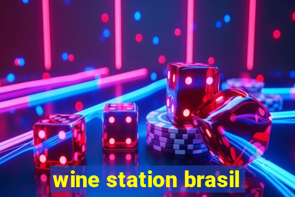 wine station brasil