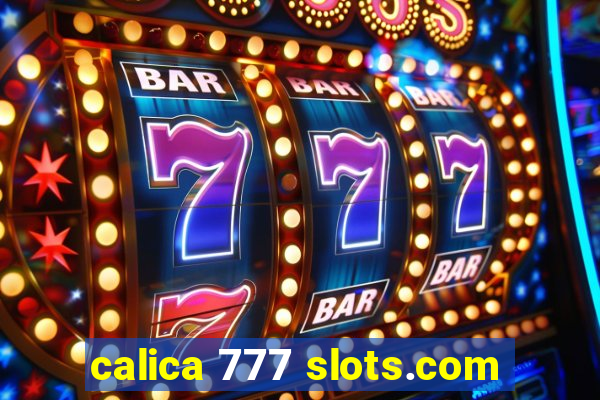 calica 777 slots.com