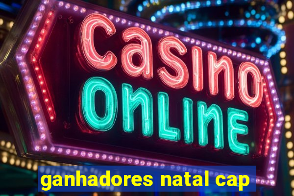 ganhadores natal cap