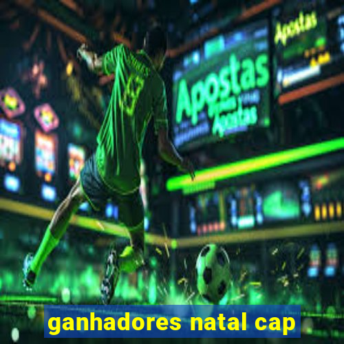 ganhadores natal cap