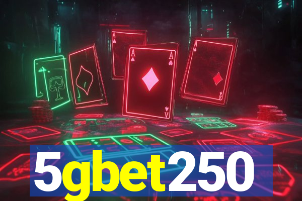 5gbet250