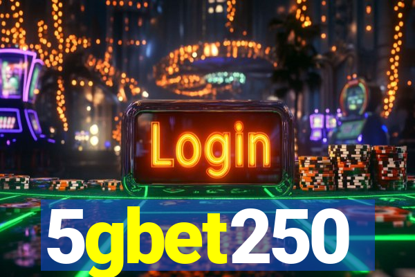 5gbet250