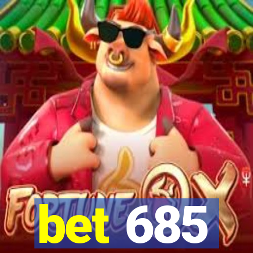 bet 685