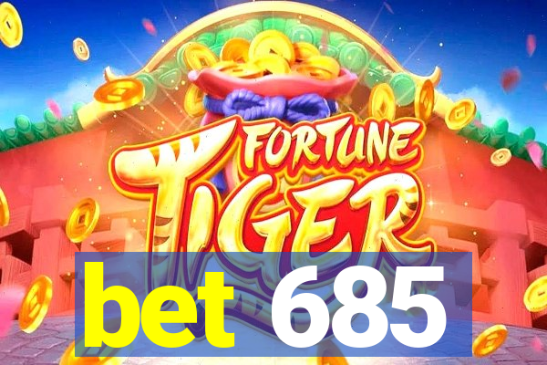 bet 685