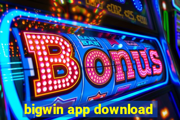 bigwin app download