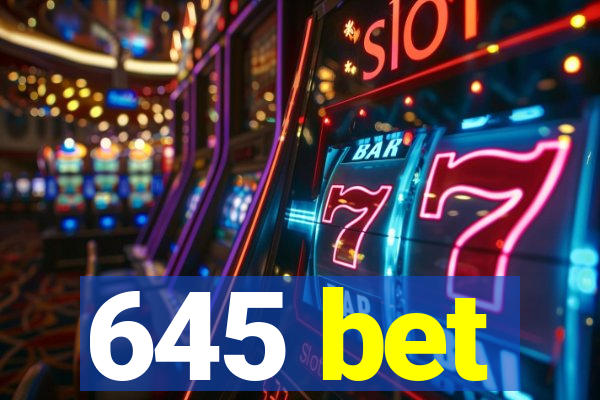 645 bet