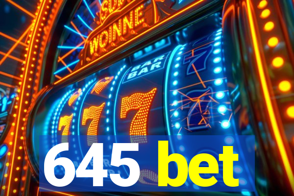 645 bet