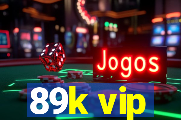 89k vip